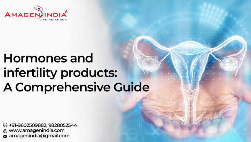 Hormones and infertility products